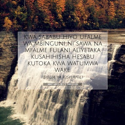 Picture 07 - Mathayo 18:23 SWHULB - Kwa sababu hiyo ufalme wa mbinguni ni sawa na - Bible Verse Picture