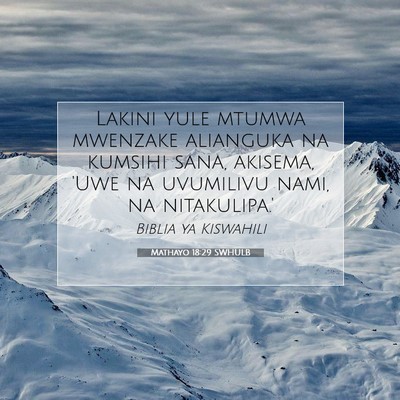 Picture 07 - Mathayo 18:29 SWHULB - Lakini yule mtumwa mwenzake alianguka na kumsihi - Bible Verse Picture