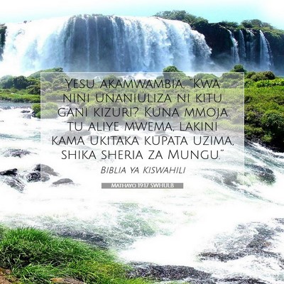 Picture 07 - Mathayo 19:17 SWHULB - Yesu akamwambia, “Kwa nini unaniuliza ni kitu - Bible Verse Picture
