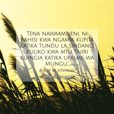 Picture 07 - Mathayo 19:24 SWHULB - Tena nawaambieni, ni rahisi kwa ngamia kupita - Bible Verse Picture