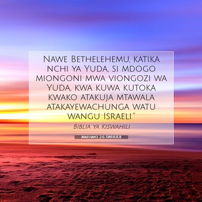 Picture 07 - Mathayo 2:6 SWHULB - Nawe Bethelehemu, katika nchi ya Yuda, si mdogo - Bible Verse Picture