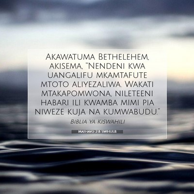 Picture 07 - Mathayo 2:8 SWHULB - Akawatuma Bethelehem, akisema, “Nendeni kwa - Bible Verse Picture