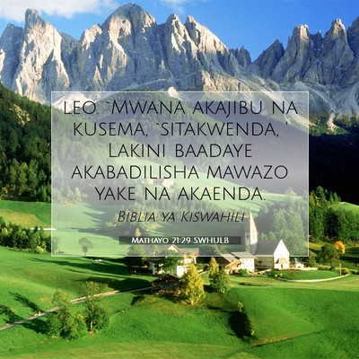 Picture 07 - Mathayo 21:29 SWHULB - leo. `Mwana akajibu na kusema, `sitakwenda, ' - Bible Verse Picture