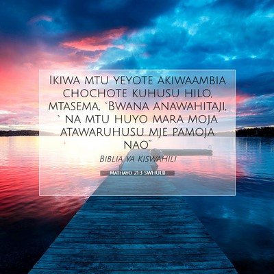 Picture 07 - Mathayo 21:3 SWHULB - Ikiwa mtu yeyote akiwaambia chochote kuhusu hilo, - Bible Verse Picture