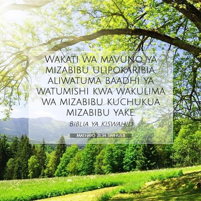 Picture 07 - Mathayo 21:34 SWHULB - Wakati wa mavuno ya mizabibu ulipokaribia, - Bible Verse Picture