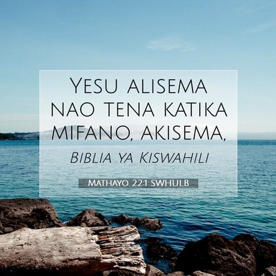 Picture 07 - Mathayo 22:1 SWHULB - Yesu alisema nao tena katika mifano, - Bible Verse Picture
