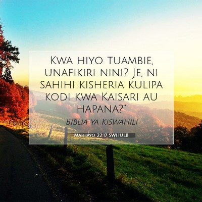 Picture 07 - Mathayo 22:17 SWHULB - Kwa hiyo tuambie, unafikiri nini? Je, ni sahihi - Bible Verse Picture