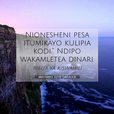 Picture 07 - Mathayo 22:19 SWHULB - Nionesheni pesa itumikayo kulipia kodi.” Ndipo - Bible Verse Picture