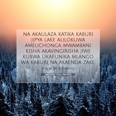 Picture 07 - Mathayo 27:60 SWHULB - na akaulaza katika kaburi jipya lake alilokuwa - Bible Verse Picture