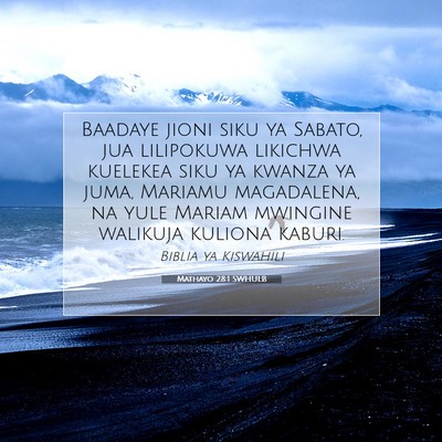 Picture 07 - Mathayo 28:1 SWHULB - Baadaye jioni siku ya Sabato, jua lilipokuwa - Bible Verse Picture