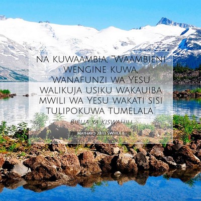 Picture 07 - Mathayo 28:13 SWHULB - na kuwaambia, “Waambieni wengine kuwa, - Bible Verse Picture