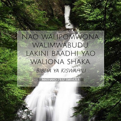 Picture 07 - Mathayo 28:17 SWHULB - Nao walipomwona, walimwabudu. lakini baadhi yao - Bible Verse Picture