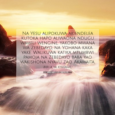 Picture 07 - Mathayo 4:21 SWHULB - Na Yesu alipokuwa akiendelea kutoka hapo aliwaona - Bible Verse Picture