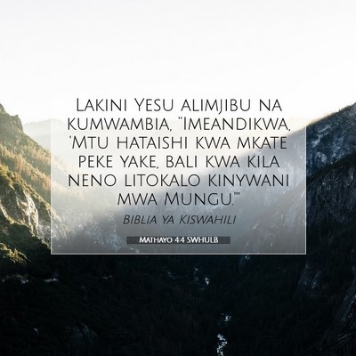 Picture 07 - Mathayo 4:4 SWHULB - Lakini Yesu alimjibu na kumwambia, “Imeandikwa, - Bible Verse Picture