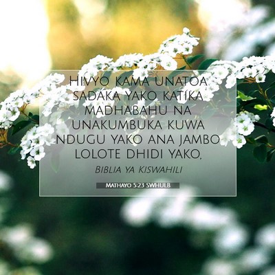 Picture 07 - Mathayo 5:23 SWHULB - Hivyo kama unatoa sadaka yako katika madhabahu na - Bible Verse Picture