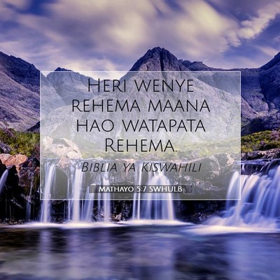 Picture 07 - Mathayo 5:7 SWHULB - Heri wenye rehema maana hao watapata - Bible Verse Picture