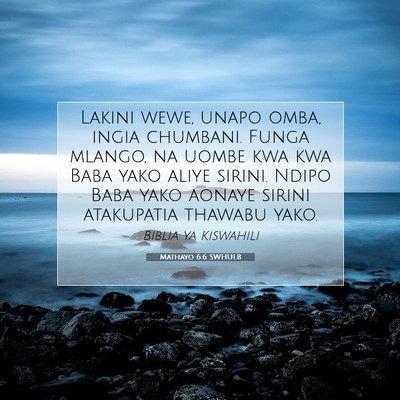 Picture 07 - Mathayo 6:6 SWHULB - Lakini wewe, unapo omba, ingia chumbani. Funga - Bible Verse Picture