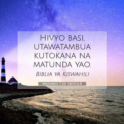 Picture 07 - Mathayo 7:20 SWHULB - Hivyo basi, utawatambua kutokana na matunda - Bible Verse Picture