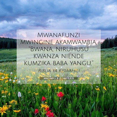 Picture 07 - Mathayo 8:21 SWHULB - Mwanafunzi mwingine akamwambia, “Bwana, - Bible Verse Picture