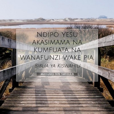 Picture 07 - Mathayo 9:19 SWHULB - Ndipo Yesu akasimama na kumfuata na wanafunzi - Bible Verse Picture
