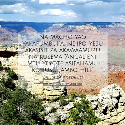 Picture 07 - Mathayo 9:30 SWHULB - Na macho yao yakafumbuka. Ndipo Yesu akasisitiza - Bible Verse Picture