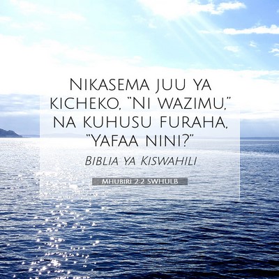 Picture 07 - Mhubiri 2:2 SWHULB - Nikasema juu ya kicheko, “Ni wazimu,” na - Bible Verse Picture
