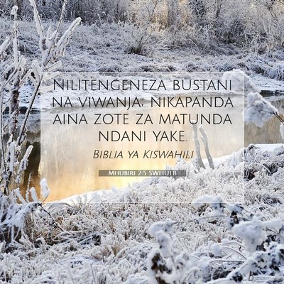 Picture 07 - Mhubiri 2:5 SWHULB - Nilitengeneza bustani na viwanja; nikapanda aina - Bible Verse Picture