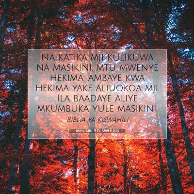 Picture 07 - Mhubiri 9:15 SWHULB - Na katika mji kulikuwa na masikini, mtu mwenye - Bible Verse Picture