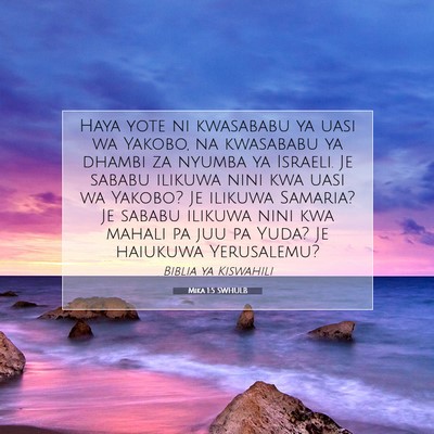 Picture 07 - Mika 1:5 SWHULB - Haya yote ni kwasababu ya uasi wa Yakobo, na - Bible Verse Picture