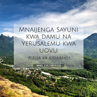 Picture 07 - Mika 3:10 SWHULB - Mnaijenga Sayuni kwa damu na Yerusalemu kwa - Bible Verse Picture
