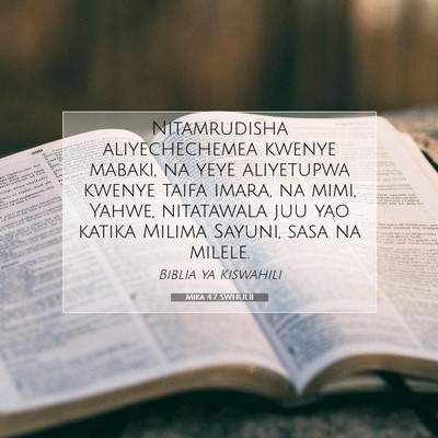 Picture 07 - Mika 4:7 SWHULB - Nitamrudisha aliyechechemea kwenye mabaki, na - Bible Verse Picture