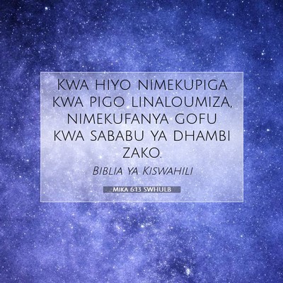 Picture 07 - Mika 6:13 SWHULB - Kwa hiyo nimekupiga kwa pigo linaloumiza, - Bible Verse Picture