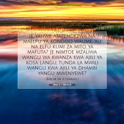 Picture 07 - Mika 6:7 SWHULB - Je Yahwe atapendezwa na maelfu ya kondoo waume, - Bible Verse Picture