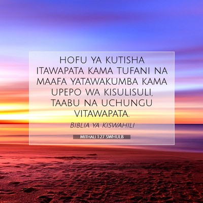 Picture 07 - Mithali 1:27 SWHULB - hofu ya kutisha itawapata kama tufani na maafa - Bible Verse Picture