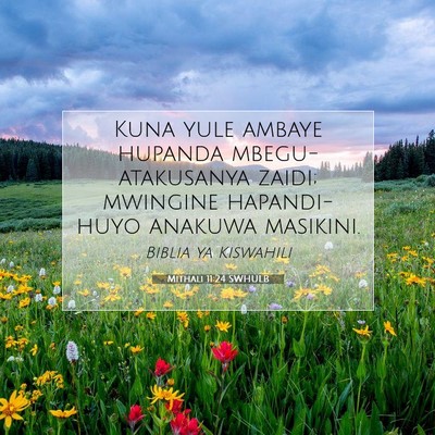 Picture 07 - Mithali 11:24 SWHULB - Kuna yule ambaye hupanda mbegu- atakusanya zaidi; - Bible Verse Picture