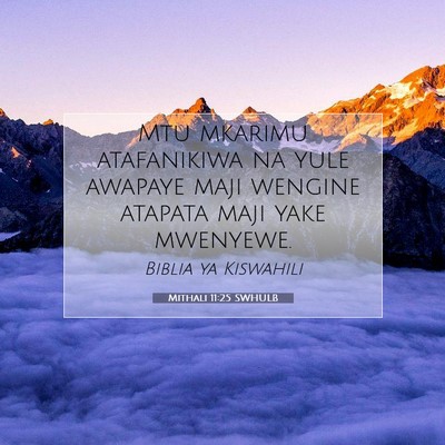Picture 07 - Mithali 11:25 SWHULB - Mtu mkarimu atafanikiwa na yule awapaye maji - Bible Verse Picture