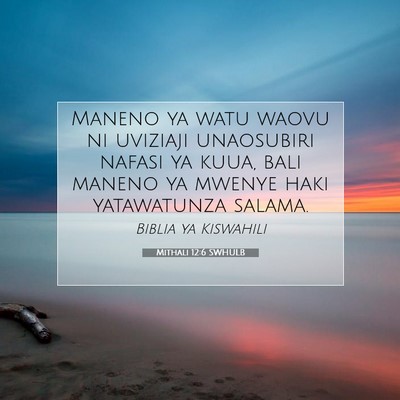 Picture 07 - Mithali 12:6 SWHULB - Maneno ya watu waovu ni uviziaji unaosubiri - Bible Verse Picture