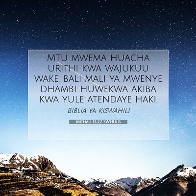 Picture 07 - Mithali 13:22 SWHULB - Mtu mwema huacha urithi kwa wajukuu wake, bali - Bible Verse Picture