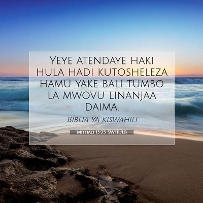 Picture 07 - Mithali 13:25 SWHULB - Yeye atendaye haki hula hadi kutosheleza hamu - Bible Verse Picture