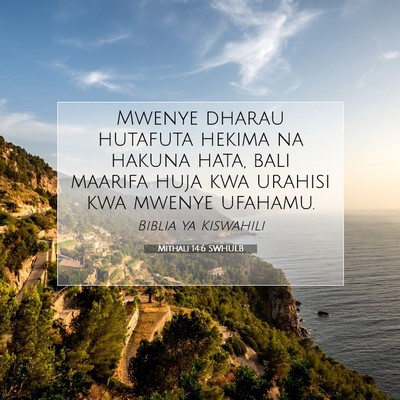 Picture 07 - Mithali 14:6 SWHULB - Mwenye dharau hutafuta hekima na hakuna hata, - Bible Verse Picture