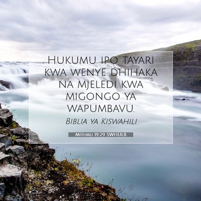 Picture 07 - Mithali 19:29 SWHULB - Hukumu ipo tayari kwa wenye dhihaka na mjeledi - Bible Verse Picture