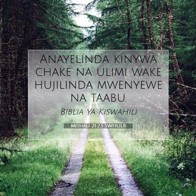 Picture 07 - Mithali 21:23 SWHULB - Anayelinda kinywa chake na ulimi wake hujilinda - Bible Verse Picture
