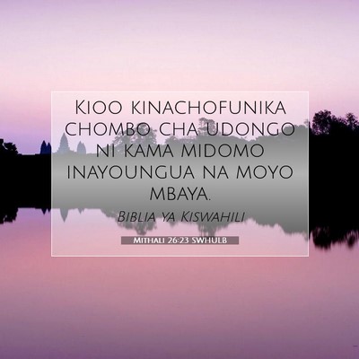 Picture 07 - Mithali 26:23 SWHULB - Kioo kinachofunika chombo cha udongo ni kama - Bible Verse Picture