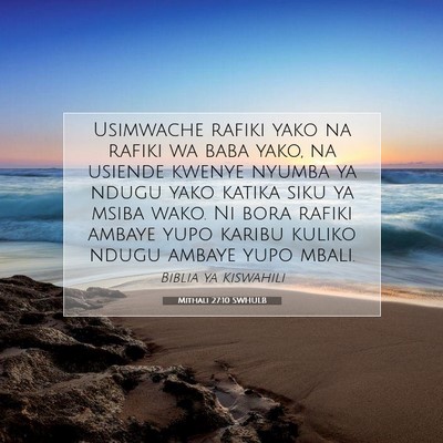 Picture 07 - Mithali 27:10 SWHULB - Usimwache rafiki yako na rafiki wa baba yako, na - Bible Verse Picture