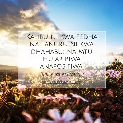 Picture 07 - Mithali 27:21 SWHULB - Kalibu ni kwa fedha na tanuru ni kwa dhahabu; na - Bible Verse Picture