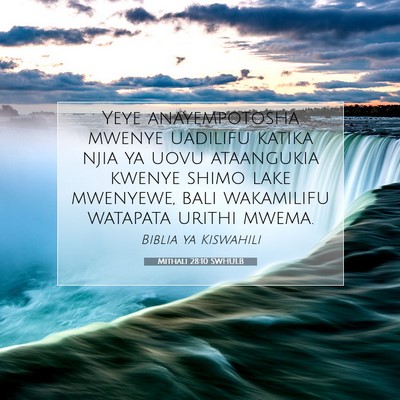 Picture 07 - Mithali 28:10 SWHULB - Yeye anayempotosha mwenye uadilifu katika njia ya - Bible Verse Picture