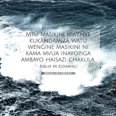 Picture 07 - Mithali 28:3 SWHULB - Mtu masikini mwenye kukandamiza watu wengine - Bible Verse Picture