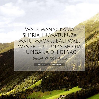Picture 07 - Mithali 28:4 SWHULB - Wale wanaokataa sheria huwatukuza watu waovu, - Bible Verse Picture