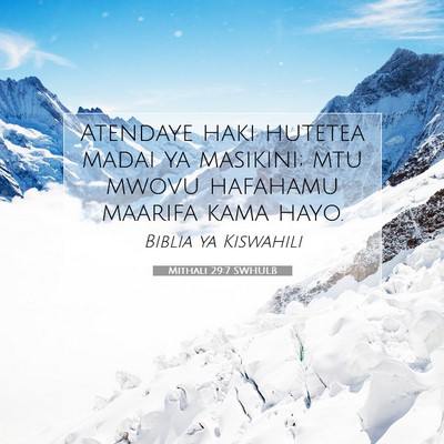 Picture 07 - Mithali 29:7 SWHULB - Atendaye haki hutetea madai ya masikini; mtu - Bible Verse Picture