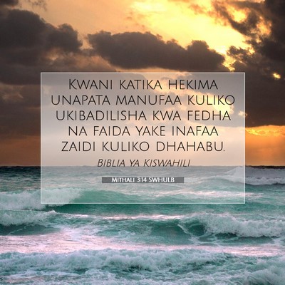 Picture 07 - Mithali 3:14 SWHULB - Kwani katika hekima unapata manufaa kuliko - Bible Verse Picture
